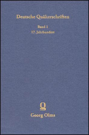 Deutsche Quäkerschriften Bd. 1: Deutsche Quäkerschriften des 17. Jahrhunderts. von Bernet,  Claus