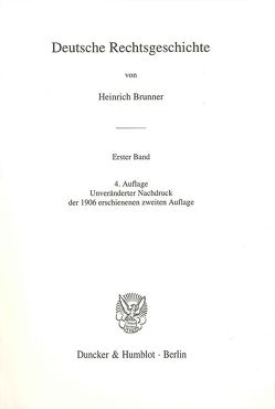 Deutsche Rechtsgeschichte. 1. Band. von Brunner,  Heinrich