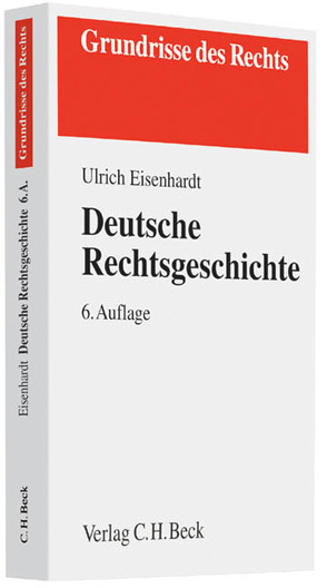 Deutsche Rechtsgeschichte von Eisenhardt,  Ulrich