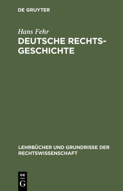 Deutsche Rechtsgeschichte von Fehr,  Hans
