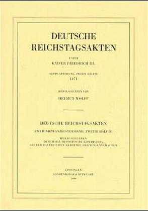 Deutsche Reichstagsakten unter Kaiser Friedrich III. Achte Abteilung, zweite Hälfte: 1471 von Wolff,  Helmut