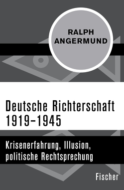 Deutsche Richterschaft 1919–1945 von Angermund,  Ralph