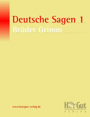 Deutsche Sagen 1 von Grimm,  Jacob, Grimm,  Wilhelm