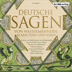 Deutsche Sagen von Wassermännern, Klabautern und Nixen von Boysen,  Rolf, Brüder Grimm, , Graesse,  Johann Georg Theodor, Heidenreich,  Gert, Kabst,  Simone, Maire,  Laura, Meinhardt,  Thomas M., Noethen,  Ulrich, Thalbach,  Anna, Thalbach,  Katharina, Wilkening,  Stefan