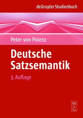 Deutsche Satzsemantik von Polenz,  Peter