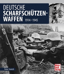 Deutsche Scharfschützen-Waffen von Senich,  Peter