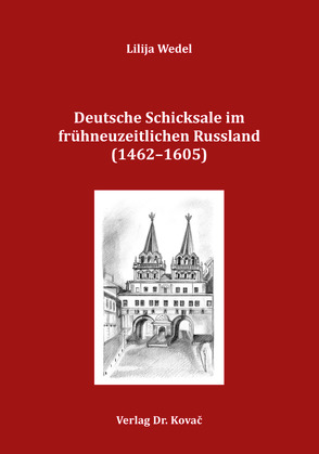Deutsche Schicksale im frühneuzeitlichen Russland (1462–1605) von Wedel,  Lilija