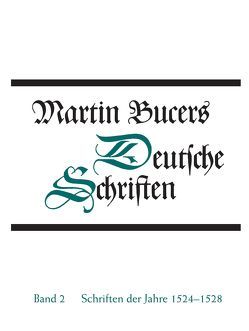 Deutsche Schriften / Schriften der Jahre 1524-1528 von Bucer,  Martin, Stupperich,  Robert