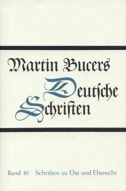 Deutsche Schriften / Schriften zu Ehe und Eherecht von Buckwalter,  Stephen E., Schulz,  Hans, Wilhelmi,  Thomas