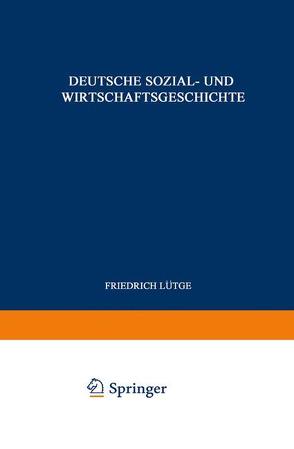 Deutsche Sozial- und Wirtschaftsgeschichte von Lütge,  Friedrich
