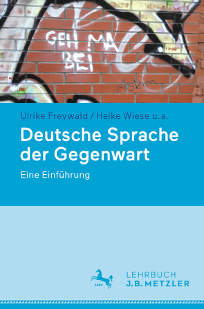 Deutsche Sprache der Gegenwart von Boas,  Hans, Brizic,  Katharina, Dammel,  Antje, Elspass,  Stephan, Freywald,  Ulrike, Wiese,  Heike