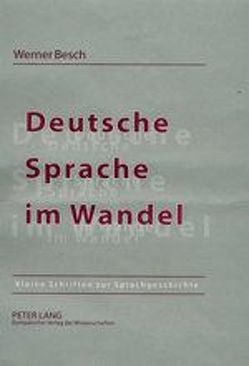 Deutsche Sprache im Wandel von Besch,  Werner