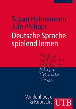 Deutsche Sprache spielend lernen von Hahnemann,  Suzan, Philippi,  Jule
