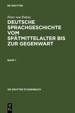 Deutsche Sprachgeschichte vom Spätmittelalter bis zur Gegenwart von Polenz,  Peter von