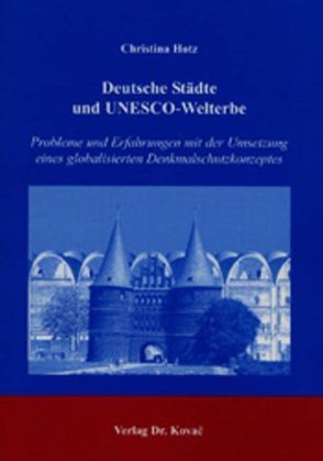 Deutsche Städte und UNESCO-Welterbe von Hotz,  Christina