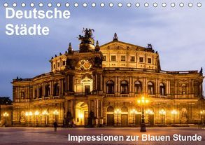 Deutsche Städte – Impressionen zur Blauen Stunde (Tischkalender 2019 DIN A5 quer) von Seethaler,  Thomas