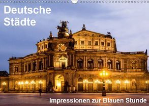 Deutsche Städte – Impressionen zur Blauen Stunde (Wandkalender 2019 DIN A3 quer) von Seethaler,  Thomas