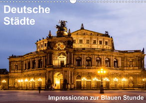 Deutsche Städte – Impressionen zur Blauen Stunde (Wandkalender 2020 DIN A3 quer) von Seethaler,  Thomas