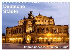 Deutsche Städte – Impressionen zur Blauen Stunde (Wandkalender 2024 DIN A3 quer), CALVENDO Monatskalender von Seethaler,  Thomas