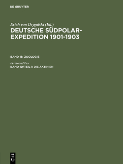 Deutsche Südpolar-Expedition 1901-1903. Zoologie / Die Aktinien von Pax,  Ferdinand