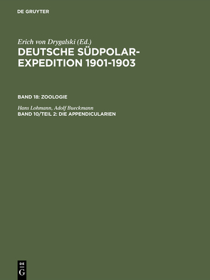 Deutsche Südpolar-Expedition 1901-1903. Zoologie / Die Appendicularien von Bueckmann,  Adolf, Lohmann,  Hans