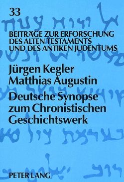 Deutsche Synopse zum Chronistischen Geschichtswerk von Augustin,  Matthias, Kegler,  Jürgen