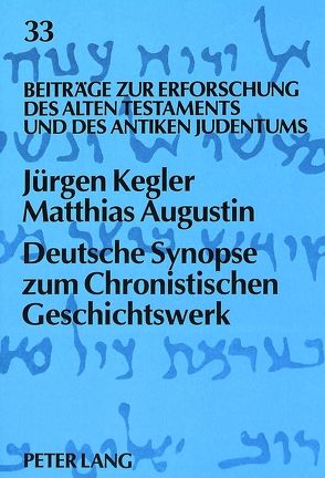 Deutsche Synopse zum Chronistischen Geschichtswerk von Augustin,  Matthias, Kegler,  Jürgen
