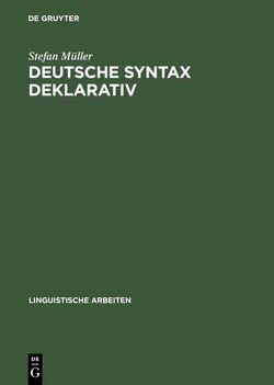Deutsche Syntax deklarativ von Müller,  Stefan