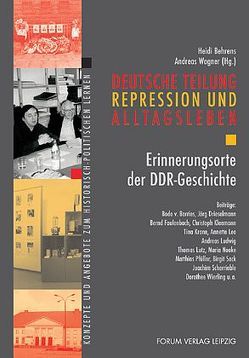 Deutsche Teilung, Repression und Alltagsleben von Behrens,  Heidi, Kaminsky,  Annette, Wagner,  Andreas