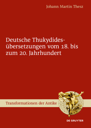 Deutsche Thukydidesübersetzungen vom 18. bis zum 20. Jahrhundert von Thesz,  Johann Martin