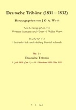 Deutsche Tribüne (1831 – 1832) / Deutsche Tribüne (1831-1832) von Müller-Wirth,  Christof, Siemann,  Wolfram, Wirth,  J. G. A.