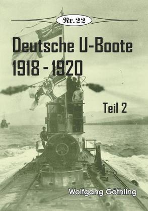 Deutsche U-Boote 1918 – 1920 von Göthling,  Wolfgang