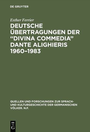 Deutsche Übertragungen der “Divina Commedia” Dante Alighieris 1960–1983 von Ferrier,  Esther