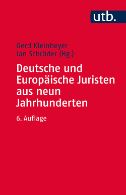 Deutsche und Europäische Juristen aus neun Jahrhunderten von Kleinheyer,  Gerd, Schröder,  Jan