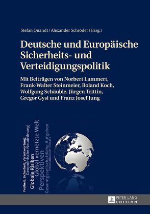 Deutsche und Europäische Sicherheits- und Verteidigungspolitik von Quandt,  Stefan, Schröder,  Alexander