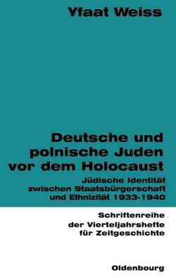 Deutsche und polnische Juden vor dem Holocaust von Weiss,  Yfaat