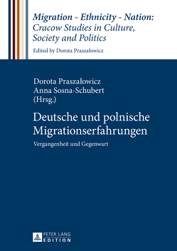 Deutsche und polnische Migrationserfahrungen von Praszalowicz,  Dorota, Sosna-Schubert,  Anna