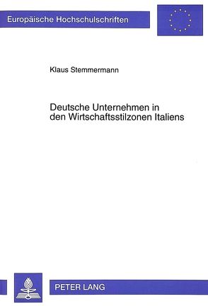 Deutsche Unternehmen in den Wirtschaftsstilzonen Italiens von Stemmermann,  Klaus