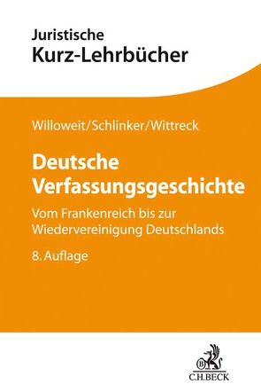 Deutsche Verfassungsgeschichte von Schlinker,  Steffen, Willoweit,  Dietmar