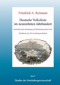 Deutsche Volksfeste im 19. Jahrhundert. Geschichte ihrer Entstehung. von Reimann,  Friedrich A.