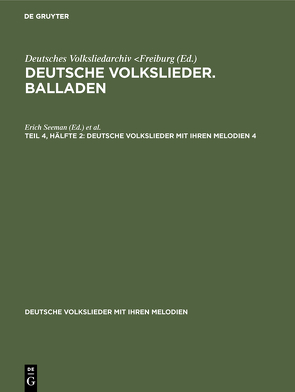 Deutsche Volkslieder. Balladen / Deutsche Volkslieder. Balladen. Band 4, Hälfte 1 von Seeman,  Erich, Wiora,  Walter