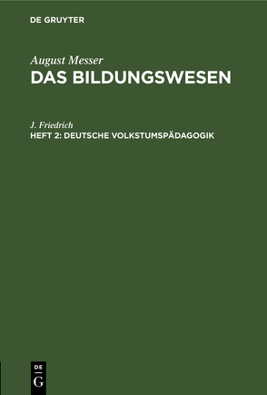 August Messer: Das Bildungswesen / Deutsche Volkstumspädagogik von Friedrich,  J.