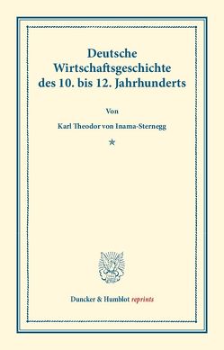 Deutsche Wirtschaftsgeschichte. von Inama-Sternegg,  Karl Theodor von