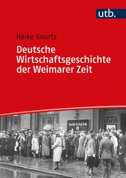 Deutsche Wirtschaftsgeschichte der Weimarer Zeit von Knortz,  Heike