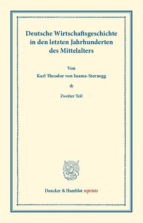Deutsche Wirtschaftsgeschichte. von Inama-Sternegg,  Karl Theodor von