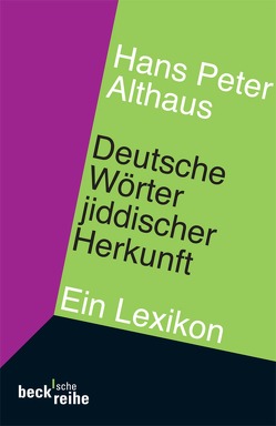 Deutsche Wörter jiddischer Herkunft von Althaus,  Hans Peter