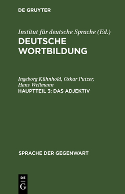 Deutsche Wortbildung / Das Adjektiv von Kühnhold,  Ingeborg, Putzer,  Oskar, Wellmann,  Hans