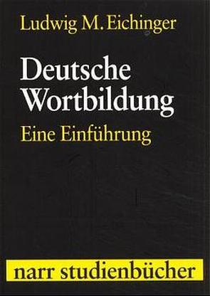 Deutsche Wortbildung von Eichinger,  Ludwig M