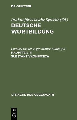 Deutsche Wortbildung / Substantivkomposita von Gärtner,  Hildegard, Müller-Bollhagen,  Elgin, Ortner,  Lorelies, Pümpel-Mader,  Maria, Wellmann,  Hans