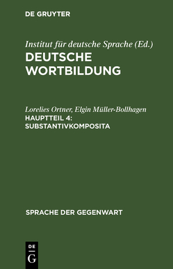 Deutsche Wortbildung / Substantivkomposita von Gärtner,  Hildegard, Müller-Bollhagen,  Elgin, Ortner,  Lorelies, Pümpel-Mader,  Maria, Wellmann,  Hans